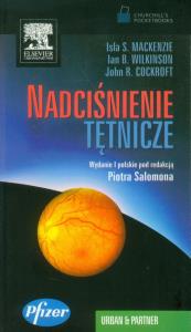 Nadciśnienie tętnicze. Autor: Mackenzie Isla S., Wilkinson Ian B., Cockroft John R.. Dobreksiazki.pl Okładka książki Nadciśnienie tętnicze