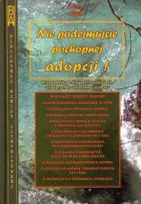 Nie podejmujcie pochopnej adopcji. Autor: Flak Kazimierz. Dobreksiazki.pl Okładka książki Nie podejmujcie pochopnej adopcji