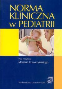 Norma kliniczna w pediatrii. Autor: Krawczyński Marian. Dobreksiazki.pl Okładka książki Norma kliniczna w pediatrii