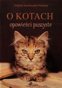 O kotach opowieści puszyste. Autor: Elżbieta Zembrzuska-Piekarek. Dobreksiazki.pl Okładka książki O kotach opowieści puszyste