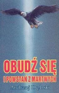 Obudź się i powstań z martwych. Autor: Dębski Andrzej. Dobreksiazki.pl Okładka książki Obudź się i powstań z martwych