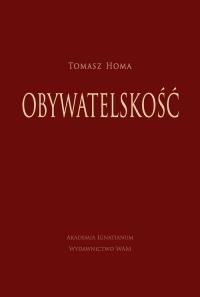 Obywatelskość. Autor: Homa Tomasz. Dobreksiazki.pl Okładka książki Obywatelskość