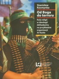 Od Boga do terroru. Autor: Kosmynka Stanisław. Dobreksiazki.pl Okładka książki Od Boga do terroru