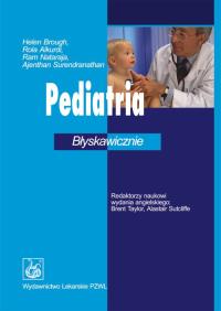 Pediatria błyskawicznie. Autor: Brough Helen, Alkurdi Rola, Nataraja Ram, Surendranathan Ajenthan. Dobreksiazki.pl Okładka książki Pediatria błyskawicznie