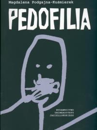 Pedofilia. Autor: Pdgajna-Kuśmierek Magdalena. Dobreksiazki.pl Okładka książki Pedofilia