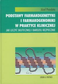 Podstawy farmakogenetyki i farmakogenomiki w praktyce klinicznej. Autor: Prandota Józef. Dobreksiazki.pl Okładka książki Podstawy farmakogenetyki i farmakogenomiki w praktyce klinicznej