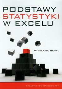 Podstawy statystyki w Excelu. Autor: Regel Wiesława. Dobreksiazki.pl Okładka książki Podstawy statystyki w Excelu