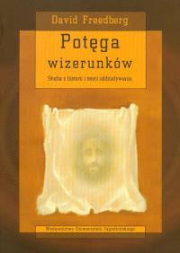 Potęga wizerunków. Autor: Freedberg David. Dobreksiazki.pl Okładka książki Potęga wizerunków