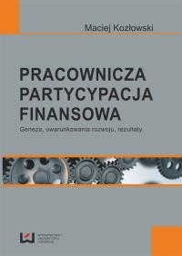 Pracownicza partycypacja finansowa. Autor: Kozłowski Maciej. Dobreksiazki.pl Okładka książki Pracownicza partycypacja finansowa