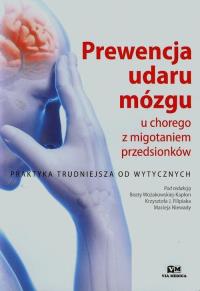 Prewencja udaru mózgu u chorego z migotaniem przedsionków. Wydawca: Via Medica. Dobreksiazki.pl Opakowanie Prewencja udaru mózgu u chorego z migotaniem przedsionków
