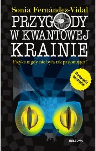 Przygody w kwantowej krainie. Autor: Fernandez-Vidal Sonia. Dobreksiazki.pl Okładka książki Przygody w kwantowej krainie