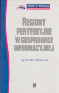 Okładka książki Regiony peryferyjne w gospodarce informacyjnej