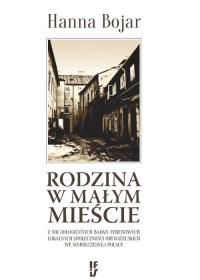 Rodzina w małym mieście. Autor: Bojar Hanna. Dobreksiazki.pl Okładka książki Rodzina w małym mieście