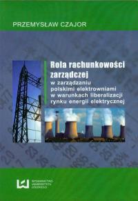Rola rachunkowości zarządczej. Autor: Czajor Przemysław. Dobreksiazki.pl Okładka książki Rola rachunkowości zarządczej