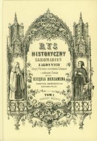 Rys historyczny zgromadzeń zakonnych obojej płci tom 1 Zakony męskie. Autor: Ksiądz Beniamin. Dobreksiazki.pl Okładka książki Rys historyczny zgromadzeń zakonnych obojej płci tom 1 Zakony męskie
