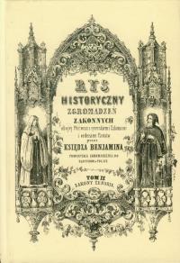 Rys historyczny zgromadzeń zakonnych obojej płci tom 2 Zakony żeńskie. Autor: Ksiądz Beniamin. Dobreksiazki.pl Okładka książki Rys historyczny zgromadzeń zakonnych obojej płci tom 2 Zakony żeńskie