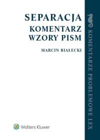 Separacja Komentarz Wzory pism. Autor: Białecki Marcin. Dobreksiazki.pl Okładka książki Separacja Komentarz Wzory pism