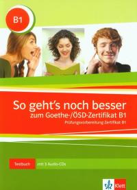 Okładka książki So geht's noch besser Goethe/OSD-Zertifikat B1 Testbuch + 3CD