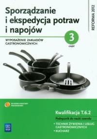 Sporządzanie i ekspedycja potraw i napojów cz. 3. Autor: Zienkiewicz Marzanna Teresa. Dobreksiazki.pl Okładka książki Sporządzanie i ekspedycja potraw i napojów cz. 3