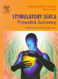 Stymulatory serca. Przewodnik ilustrowany. Autor: Barold S.Serge, Stroobandt Roland X., Sinnaeve Alfons F.. Dobreksiazki.pl Okładka książki Stymulatory serca. Przewodnik ilustrowany