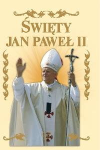 Święty Jan Paweł II. Autor: praca zbiorowa. Dobreksiazki.pl Okładka książki Święty Jan Paweł II