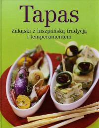 Tapas. Zakąski z hiszpańską tradycją.... Autor: Opracowanie zbiorowe. Dobreksiazki.pl Okładka książki Tapas. Zakąski z hiszpańską tradycją...