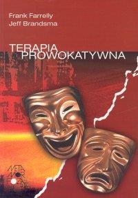 Terapia prowokatywna. Autor: Farrelly Frank, Brandsma Jeff. Dobreksiazki.pl Okładka książki Terapia prowokatywna