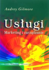 Usługi marketing i zarządzanie. Autor: Gilmore Audrey. Dobreksiazki.pl Okładka książki Usługi marketing i zarządzanie