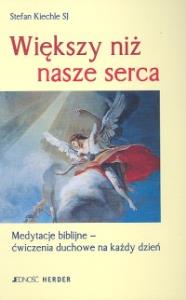 Większy niż nasze serca. Autor: Kiechle Stefan. Dobreksiazki.pl Okładka książki Większy niż nasze serca