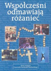 Współcześni odmawiają różaniec. Autor: Praca zbiorowa. Dobreksiazki.pl Okładka książki Współcześni odmawiają różaniec
