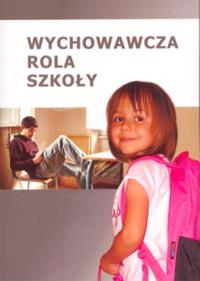Wychowawcza rola szkoły. Wydawca: UMCS. Dobreksiazki.pl Opakowanie Wychowawcza rola szkoły