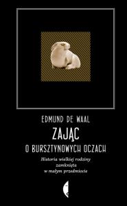 Zając o bursztynowych oczach BR. Autor: Edmund De Wall. Dobreksiazki.pl Okładka książki Zając o bursztynowych oczach BR