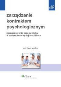 Zarządzanie kontraktem psychologicznym. Autor: Wellin Michael. Dobreksiazki.pl Okładka książki Zarządzanie kontraktem psychologicznym