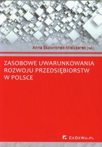 Zasobowe uwarunkowania rozwoju przedsiębiorstw w Polsce. Wydawca: CeDeWu. Dobreksiazki.pl Opakowanie Zasobowe uwarunkowania rozwoju przedsiębiorstw w Polsce