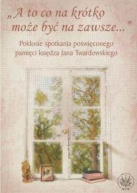 A to co na krótko, może być na zawsze.... Wydawca: Wydawnictwo Uniwersytetu Warszawskiego. Dobreksiazki.pl Opakowanie A to co na krótko, może być na zawsze...
