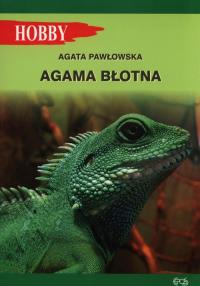 Agama błotna. Autor: Agata Pawłowska. Dobreksiazki.pl Okładka książki Agama błotna