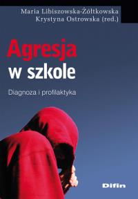 Agresja w szkole. Wydawca: Difin. Dobreksiazki.pl Opakowanie Agresja w szkole