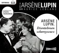 Arsene Lupin dżentelmen włamywacz - Audiobook. Autor: Leblanc Maurice. Dobreksiazki.pl Okładka książki Arsene Lupin dżentelmen włamywacz - Audiobook