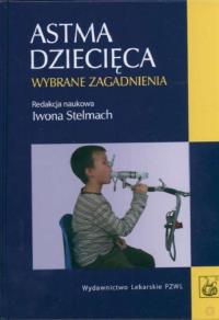 Astma dziecięca Wybrane zagadnienia. Wydawca: PZWL. Dobreksiazki.pl Opakowanie Astma dziecięca Wybrane zagadnienia