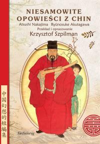Bajki Chińskie. Autor: Akutagawa Ryūnosuke, Atsushi Nakajima. Dobreksiazki.pl Okładka książki Bajki Chińskie