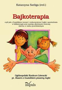 Bajkoterapia. Wydawca: Impuls. Dobreksiazki.pl Opakowanie Bajkoterapia