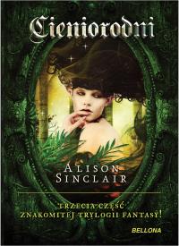 Cieniorodni. Autor: Sinclair Alison. Dobreksiazki.pl Okładka książki Cieniorodni