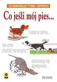 Co jeśli mój pies. Autor: Evans Jim. Dobreksiazki.pl Okładka książki Co jeśli mój pies