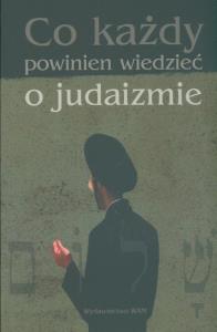 Co każdy powinien wiedzieć o judaizmie. Wydawca: WAM. Dobreksiazki.pl Opakowanie Co każdy powinien wiedzieć o judaizmie