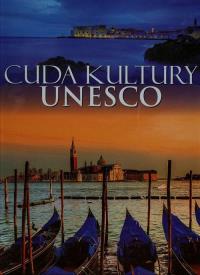 Cuda kultury UNESCO wyd. III. Autor: Opracowanie zbiorowe. Dobreksiazki.pl Okładka książki Cuda kultury UNESCO wyd. III