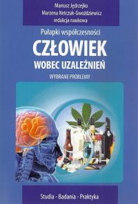Człowiek wobec uzależnień. Wydawca: Aspra. Dobreksiazki.pl Opakowanie Człowiek wobec uzależnień