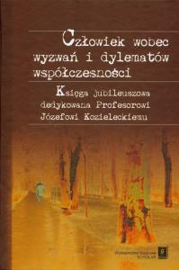 Okładka książki Człowiek wobec wyzwań i dylematów współczesności