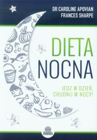 Dieta nocna. Autor: Caroline Apovian, Frances Sharpe. Dobreksiazki.pl Okładka książki Dieta nocna