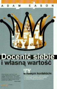 Docenić siebie i własną wartość. Autor: Adam Eason. Dobreksiazki.pl Okładka książki Docenić siebie i własną wartość