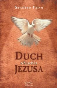 Duch objawia Jezusa. Autor: Falvo Serafino. Dobreksiazki.pl Okładka książki Duch objawia Jezusa